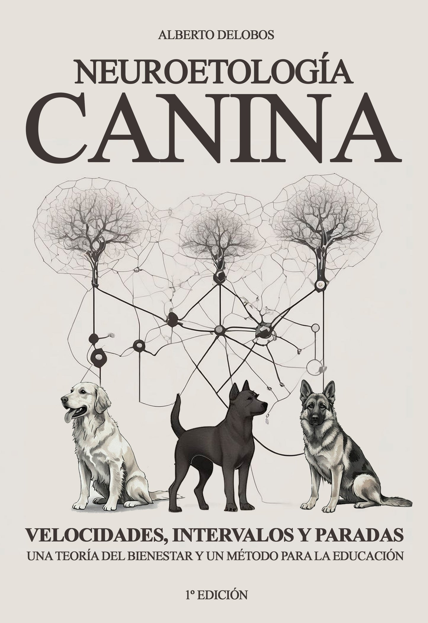 Neuroetología Canina. Velocidades, Intervalos y Paradas: Una Teoría del Bienestar y un Método para la Educación